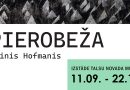 Reiņa Hofmaņa izstāde “Pierobeža”
